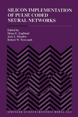 Silicon Implementation of Pulse Coded Neural Networks by 