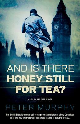 And Is There Honey Still for Tea? by Peter Murphy