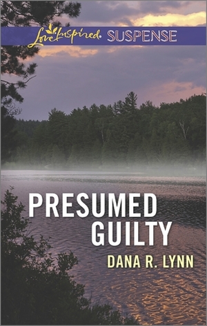 Presumed Guilty by Dana R. Lynn
