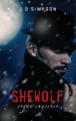 shewolf: organ snatcher by J. D. Simpson