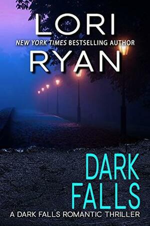 Dark Falls by Lori Ryan