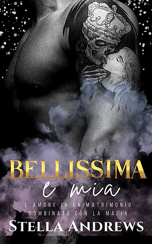 Bellissima e mia by Stella Andrews