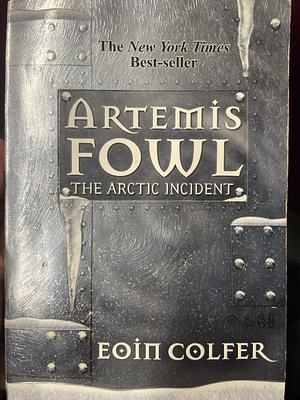 Artemis Fowl The Arctic Incident by Eoin Colfer