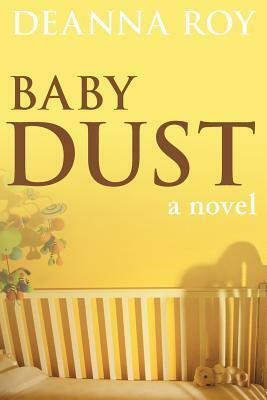 Baby Dust by Deanna Roy