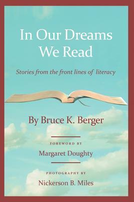 In Our Dreams We Read by Bruce K. Berger