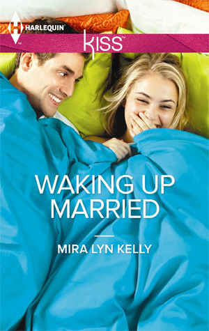 Waking Up Married by Mira Lyn Kelly