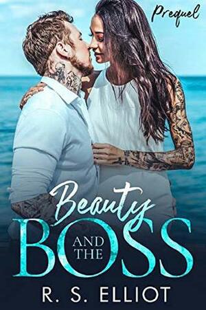 Prequel to Beauty and the Boss by R.S. Elliot