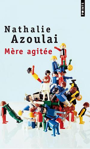 Mère agitée by Nathalie Azoulai