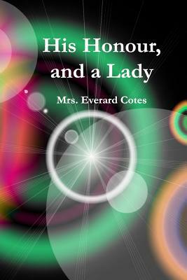 His Honour, and a Lady by Mrs Everard Cotes