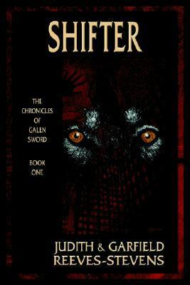 Shifter: The Chronicles of Galen Sword, Book 1 by Judith Reeves-Stevens, Garfield Reeves-Stevens