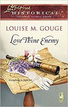 Love Thine Enemy by Louise M. Gouge