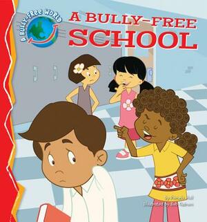 A Bully-Free School by Pamela Hall