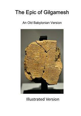 The Epic of Gilgamesh: An Old Babylonian Version by Albert T. Clay, Morris Jastrow