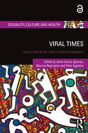 Viral Times Reflections on the COVID-19 and HIV Pandemics by Peter Aggleton, Maurice Nagington, Jaime García-Iglesias