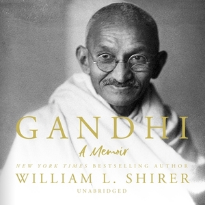 Gandhi: A Memoir by William L. Shirer