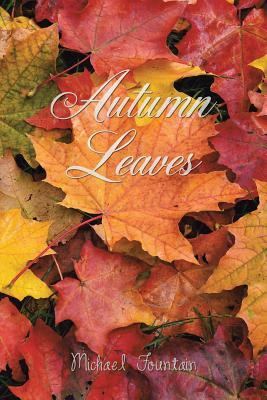 Autumn Leaves by Michael Fountain