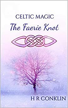 The Faerie Knot by H.R. Conklin