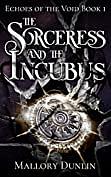 The Sorceress and the Incubus by Mallory Dunlin