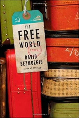 The Free World by David Bezmozgis