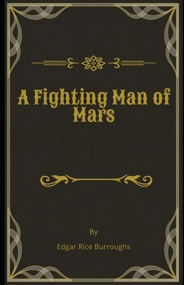 A Fighting Man of Mars illustrated by Edgar Rice Burroughs