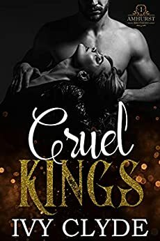 Cruel Kings: A Dark RH Stepbrother Romance by Ivy Clyde