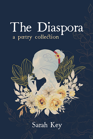 The Diaspora: A Poetry Collection by Sarah Key