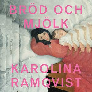 Bröd och mjölk by Karolina Ramqvist