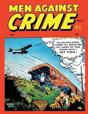 Men Against Crime #7 by Ace Magazines