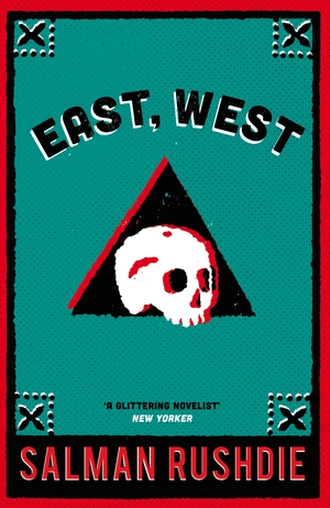 East, West by Salman Rushdie