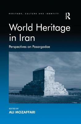 World Heritage in Iran: Perspectives on Pasargadae by 
