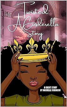 Twisted: A Cinderella Story by Michelle Robinson