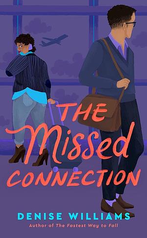 The Missed Connection by Denise Williams