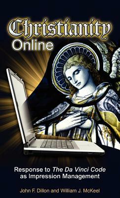 Christianity Online: Response to the Da Vinci Code as Impression Management by John F. Dillon, William J. McKeel