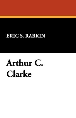 Arthur C. Clarke by Eric S. Rabkin