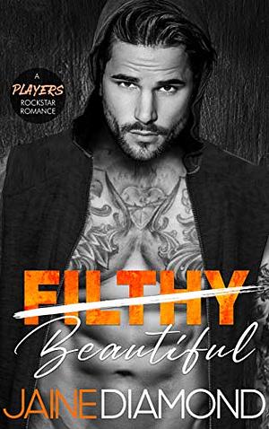 Filthy Beautiful by Jaine Diamond