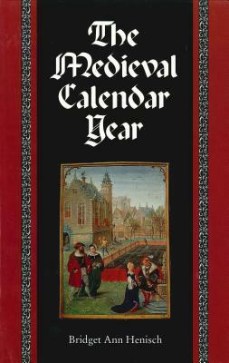 The Medieval Calendar Year by Bridget Ann Henisch