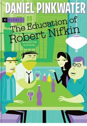 The Education of Robert Nifkin by Daniel Pinkwater
