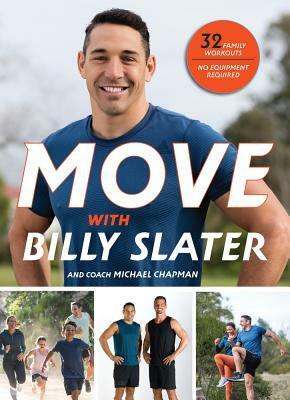 Move with Billy Slater by Billy Slater, Michael Chapman