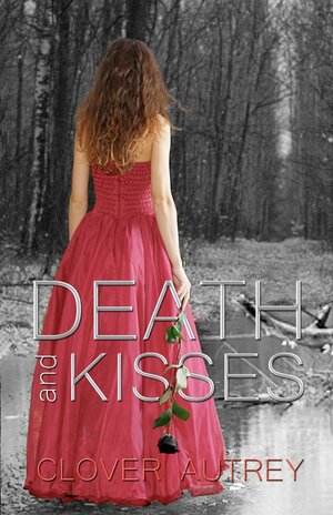 Death and Kisses by Clover Autrey
