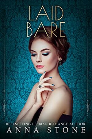 Laid Bare by Anna Stone