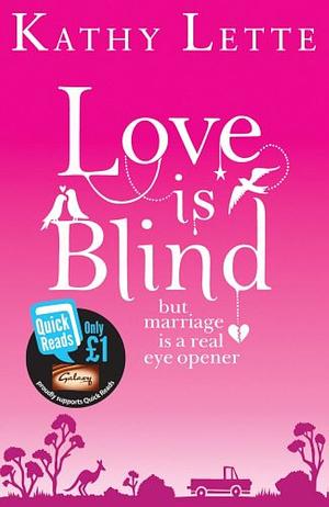 Love is Blind: But Marriage is a Real Eye Opener by Kathy Lette