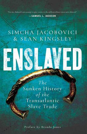 Enslaved: The Sunken History of the Transatlantic Slave Trade by Sean Kingsley, Simcha Jacobovici