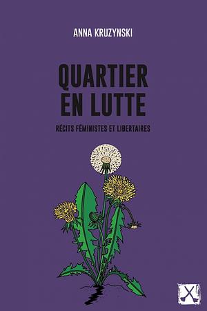 Quartier en lutte by Anna Kruzynski