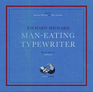 Man-Eating Typewriter by Richard Milward