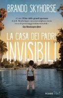 La casa dei padri invisibili by Brando Skyhorse