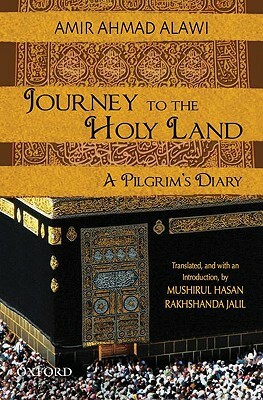 Journey to the Holy Land: A Pilgrim's Diary by Amir Ahmad Alawi, Mushirul Hasan, Rakhshanda Jalil