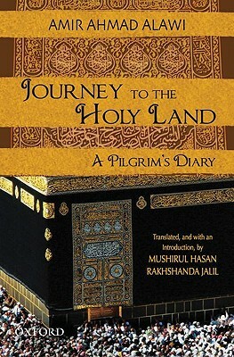 Journey to the Holy Land: A Pilgrim's Diary by Amir Ahmad Alawi, Rakhshanda Jalil, Mushirul Hasan