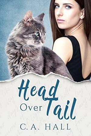 Head Over Tail by C. A. Hall