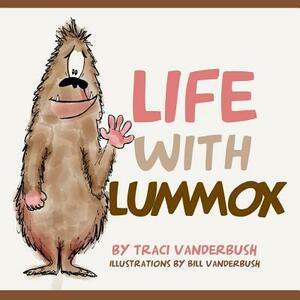 Life With Lummox by Traci Vanderbush