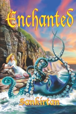 Enchanted: A Sacred Quest to find the Secret of Happiness by Allan Sankirtan